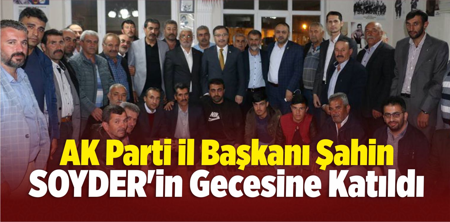 AK Parti İl Başkanı Şahin, SOYDER’in Gecesine Katıldı