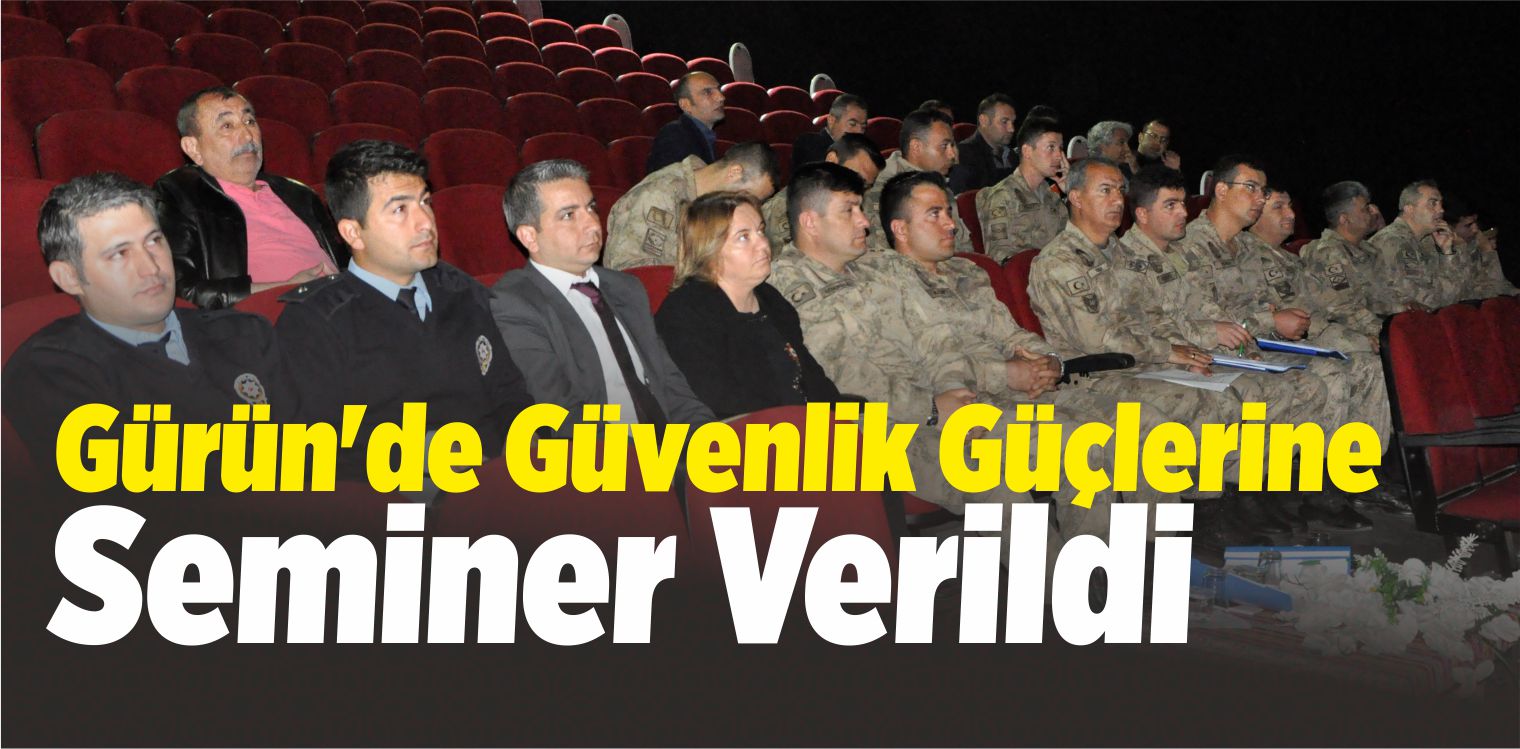 Gürün’de Güvenlik Güçlerine Seminer Verildi