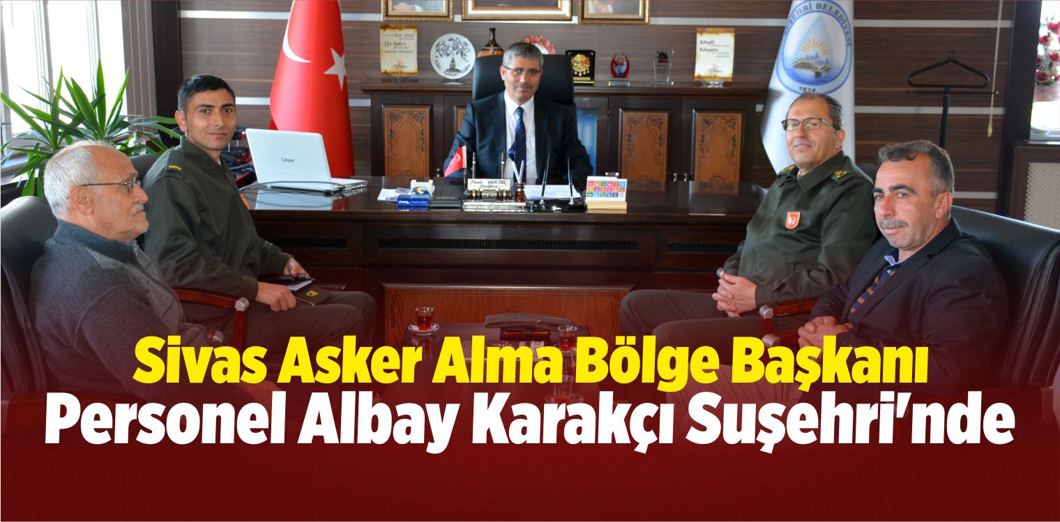 Sivas Asker Alma Bölge Başkanı