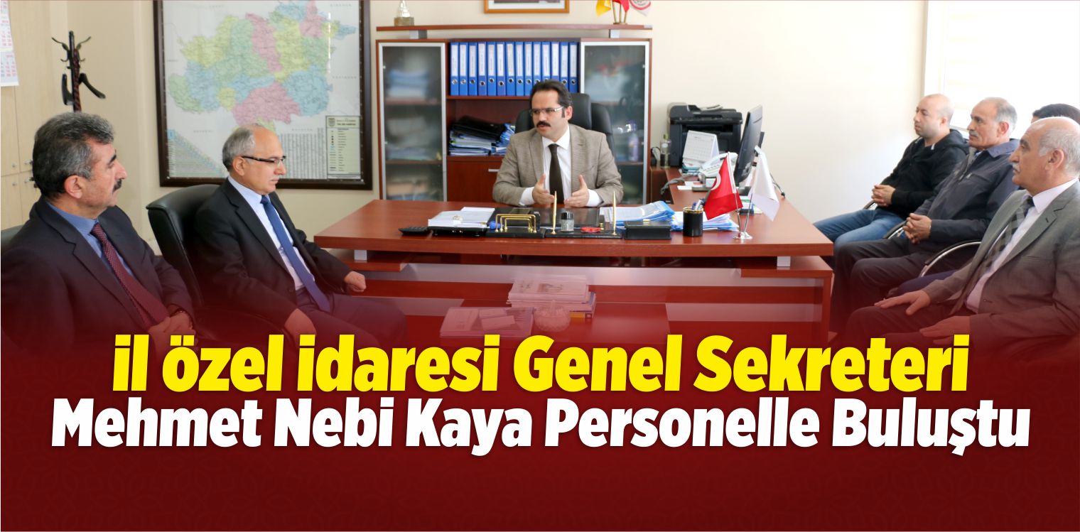İl Özel İdaresi Genel Sekreteri Kaya Personelle Buluştu