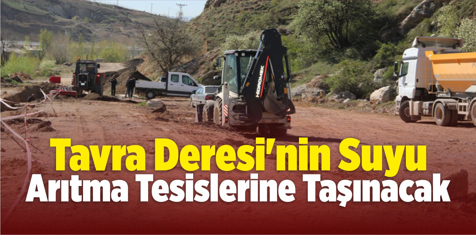 Tavra Deresi’nin Suyu Arıtma Tesislerine Taşınacak