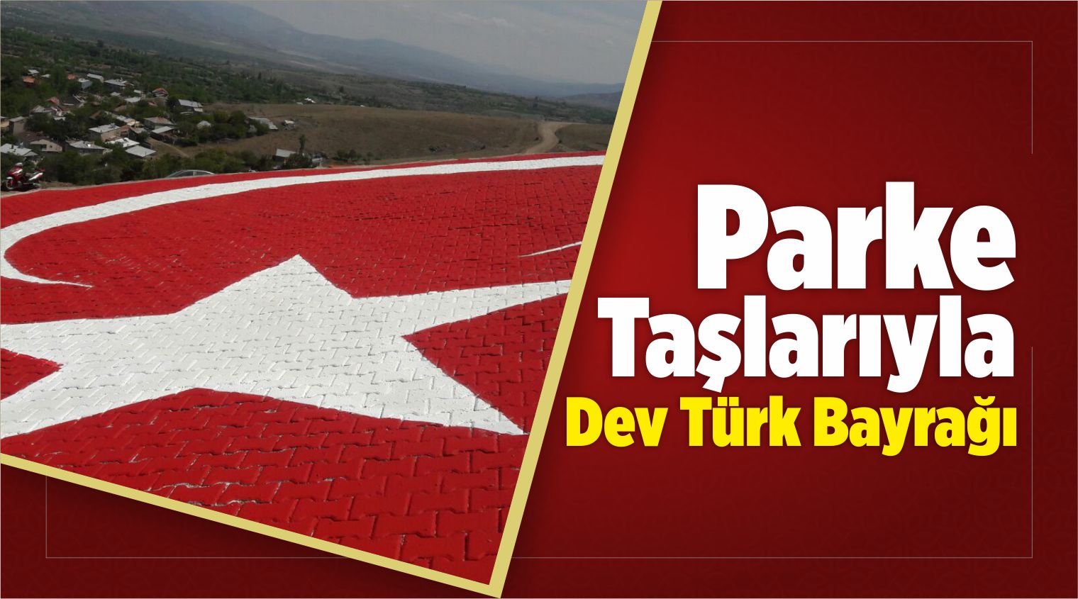 Parke Taşlarıyla Dev Türk Bayrağı