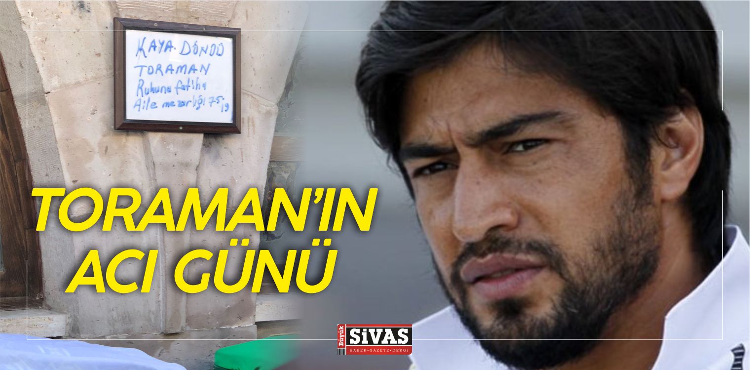 Hemşehrimiz Milli Futbolcu ibrahim Toraman’ın Acı Günü!