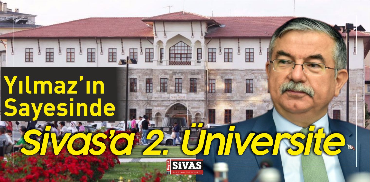 Sivas Bilim ve Teknik Üniversitesi ! Sivas’a ikinci Üniversite Müjdesi