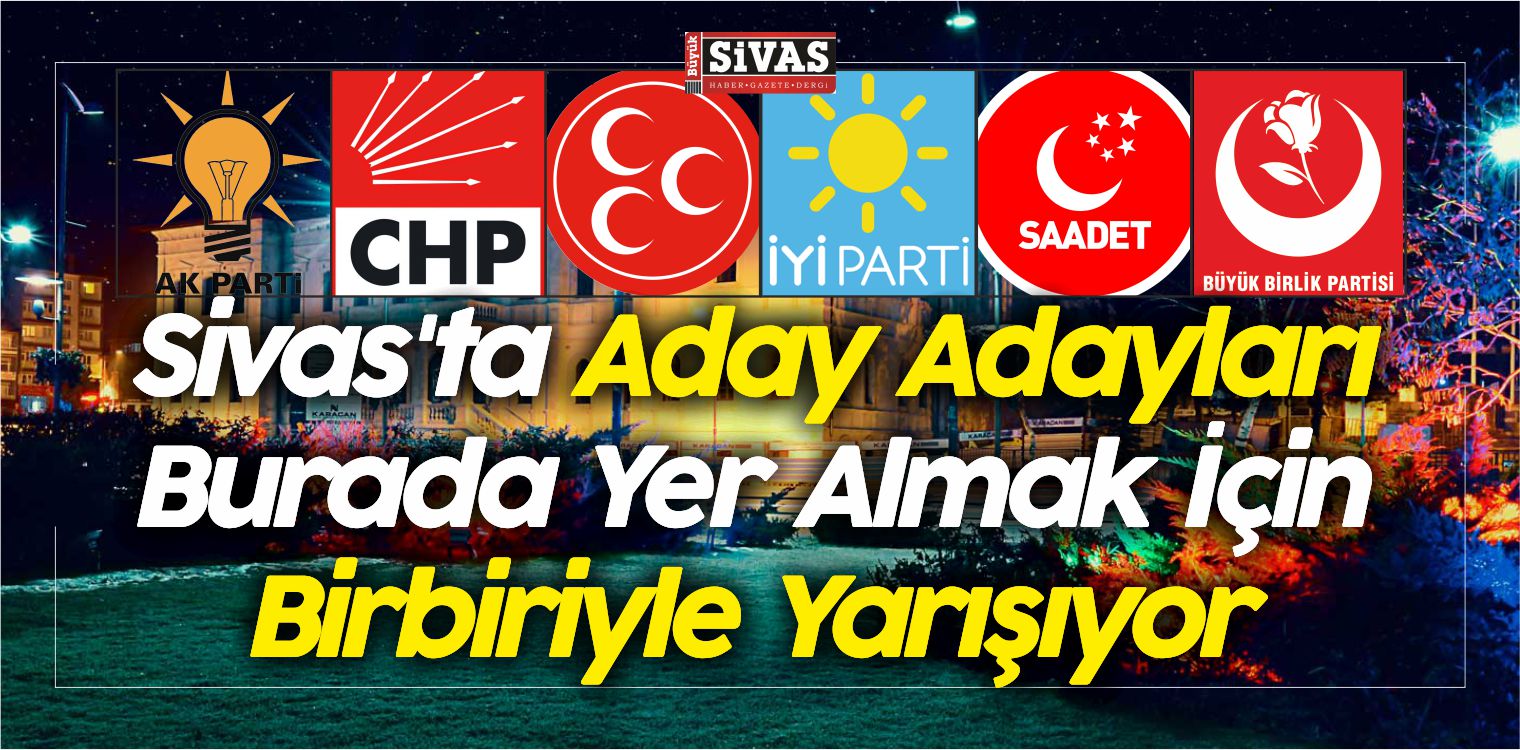 sivasta aday adayları