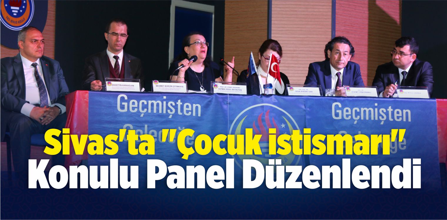 Sivas’ta “Çocuk İstismarı” Konulu Panel Düzenlendi