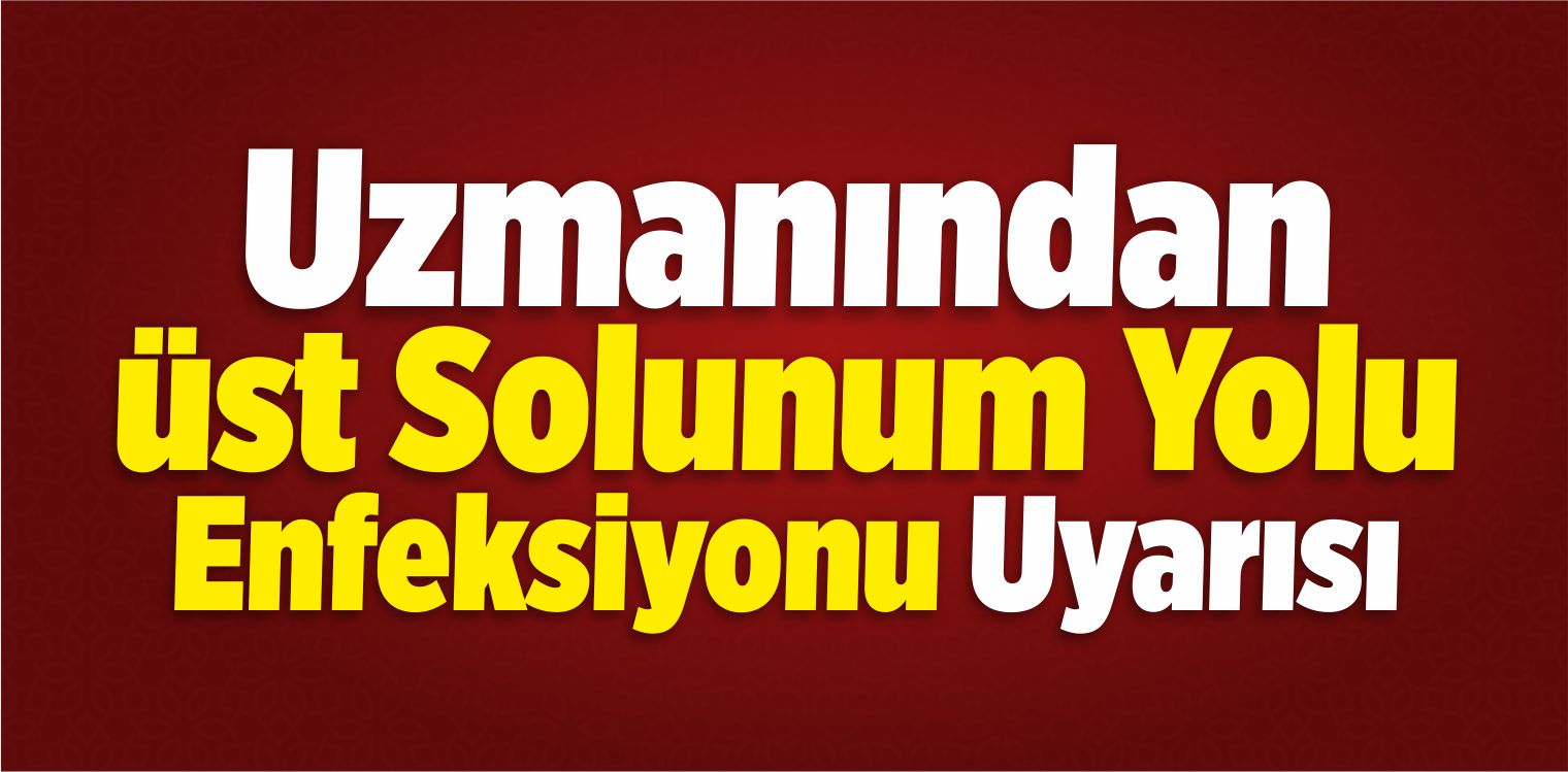 Üst Solunum Yolu Enfeksiyonu
