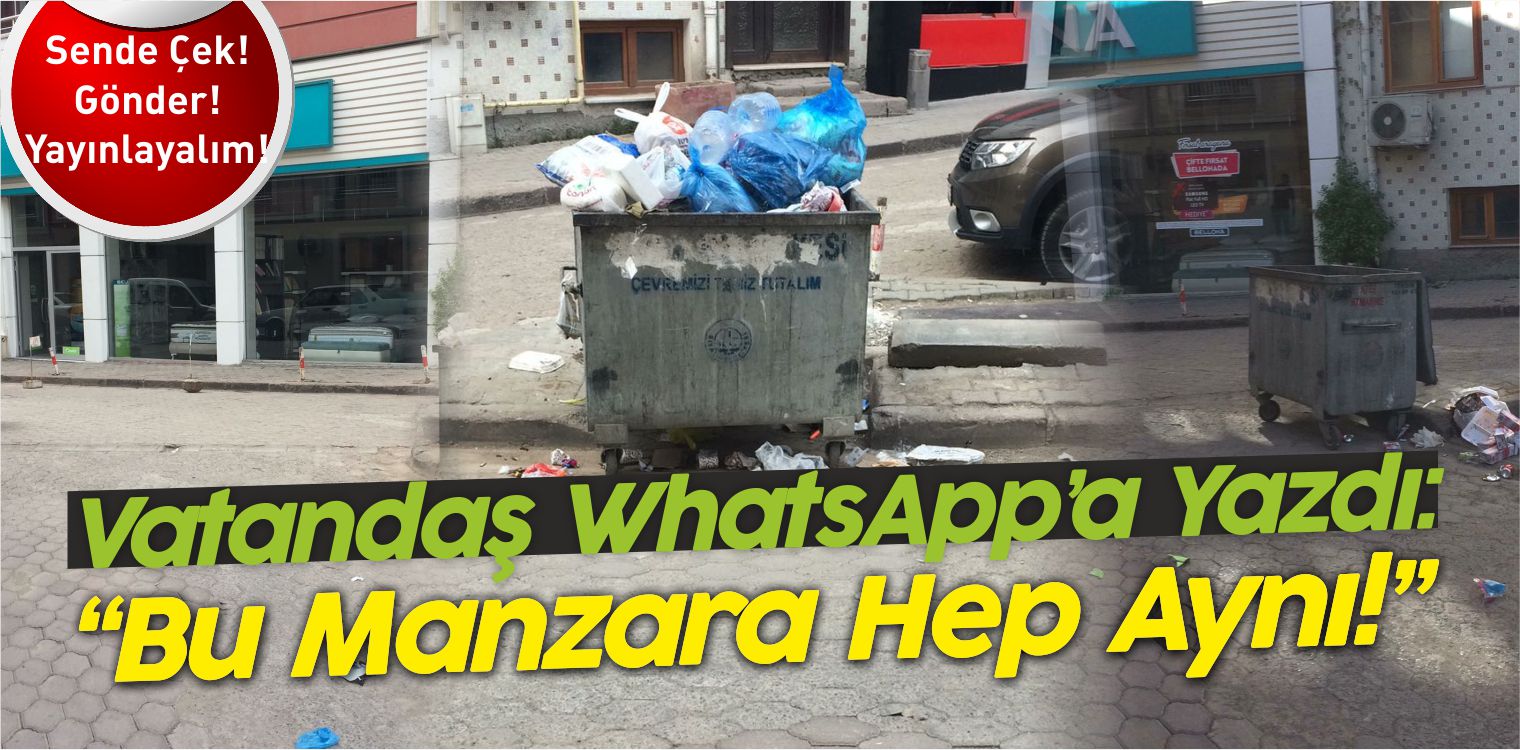 “Dükkanımızın Önünde Bulunan Çöp Konteyneri Düzenli Olarak Alınmıyor”