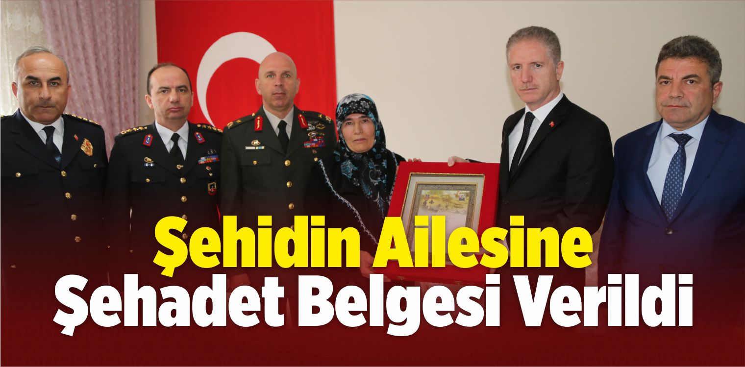 Şehidin Ailesine Şehadet Belgesi Verildi