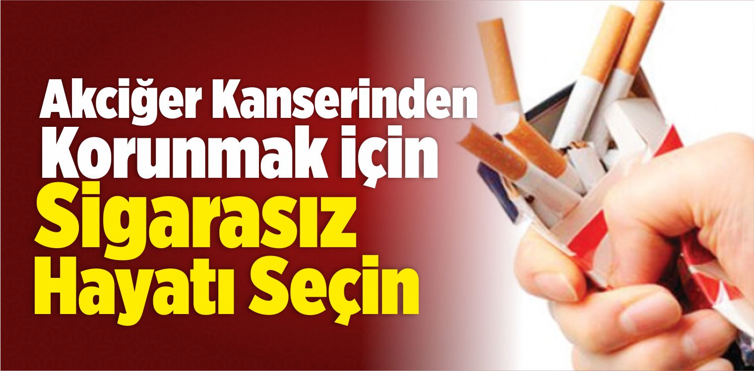 Akciğer Kanserinden Korunmak İçin Sigarasız Hayatı Seçin