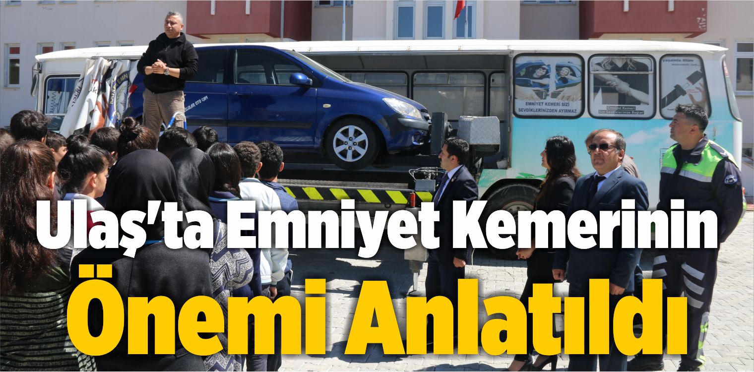 Ulaş’ta Emniyet Kemerinin Önemi Anlatıldı