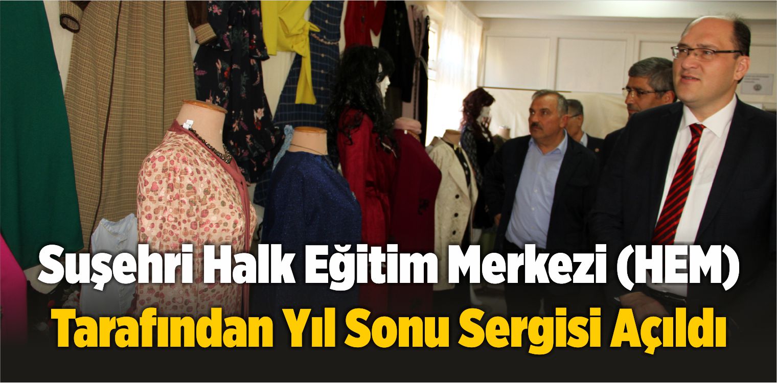 Suşehri Halk Eğitim Merkezi (HEM) Tarafından Yıl Sonu Sergisi Açıldı