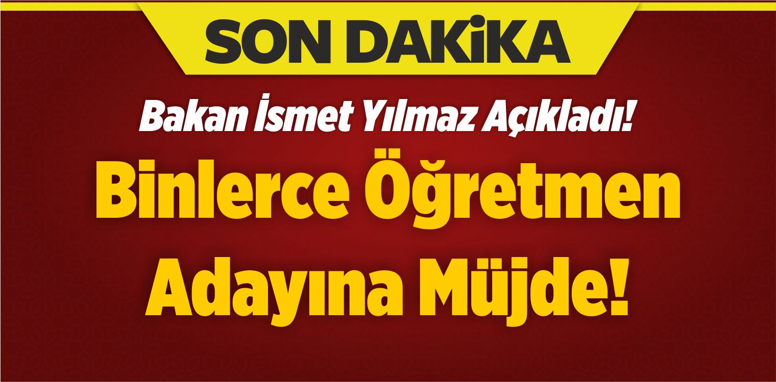 Binlerce Öğretmen Adayına Müjde! “25 Bin Öğretmenimizi…”