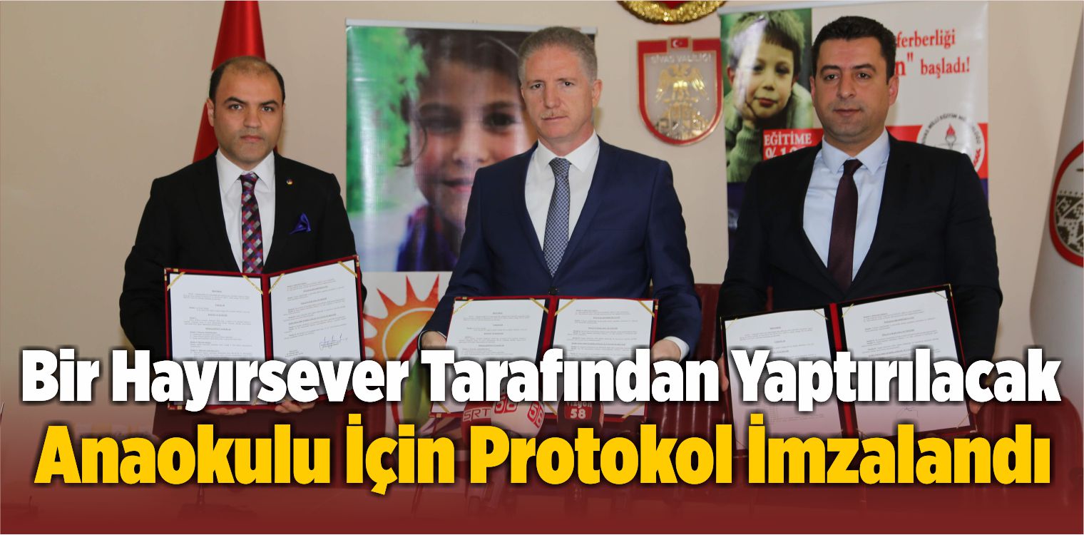 Bir Hayırsever Tarafından Yaptırılacak Anaokulu İçin Protokol İmzalandı