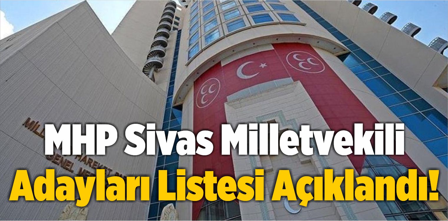 MHP Sivas Milletvekili Adayları
