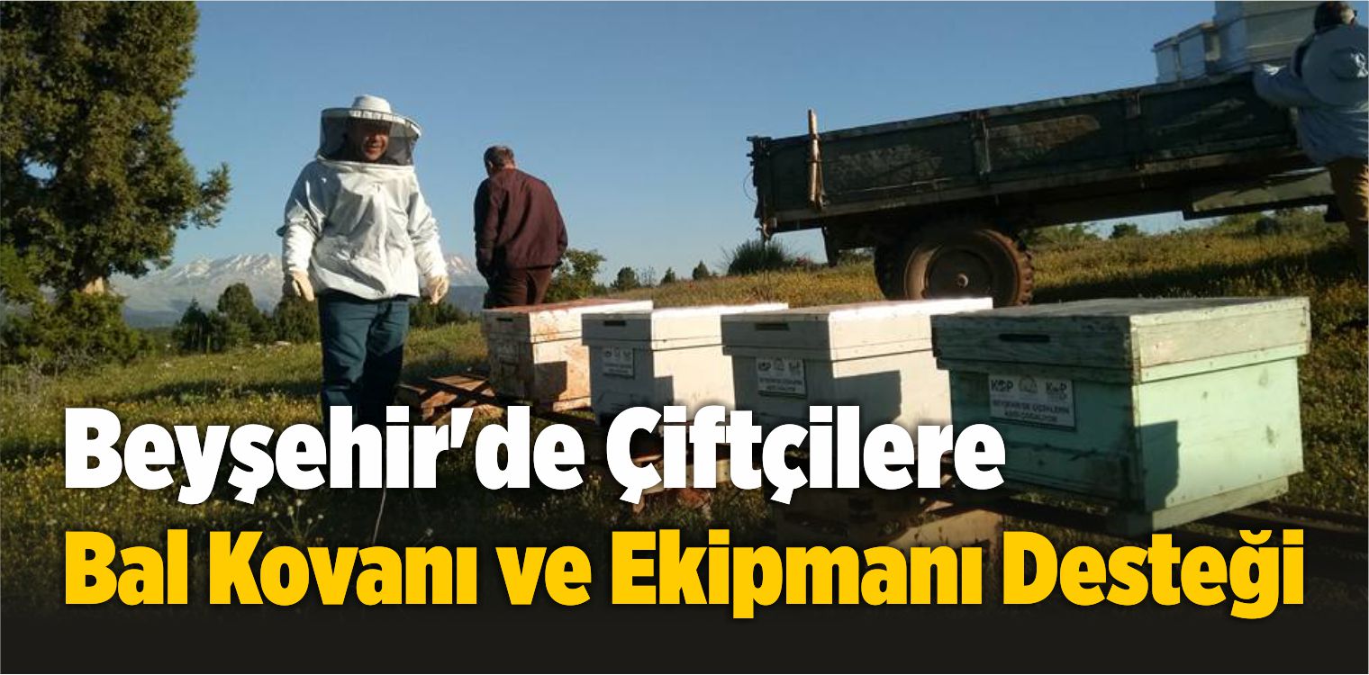 Beyşehir’de Çiftçilere Bal Kovanı ve Ekipmanı Desteği