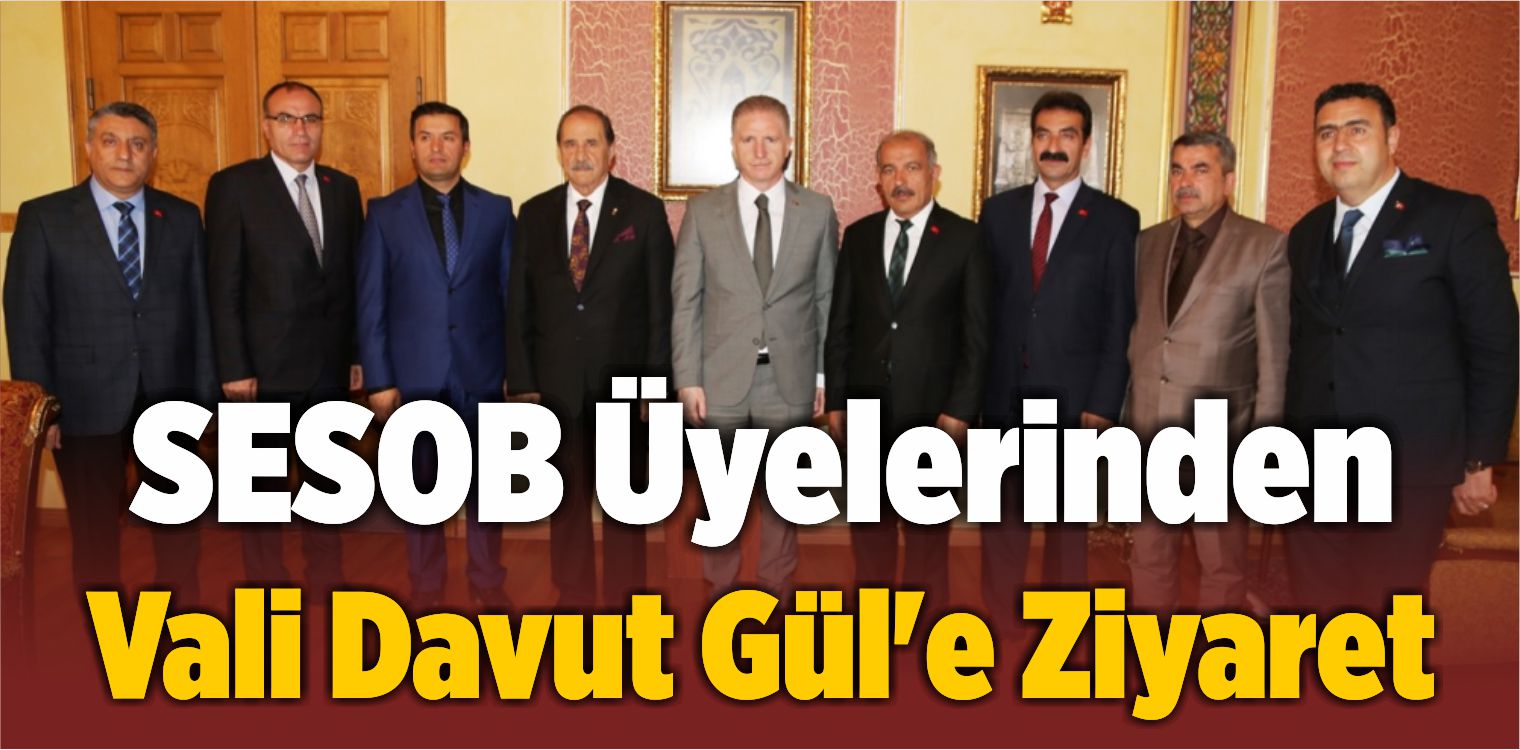 SESOB Üyelerinden Sivas Valisi Davut Gül’e Ziyaret