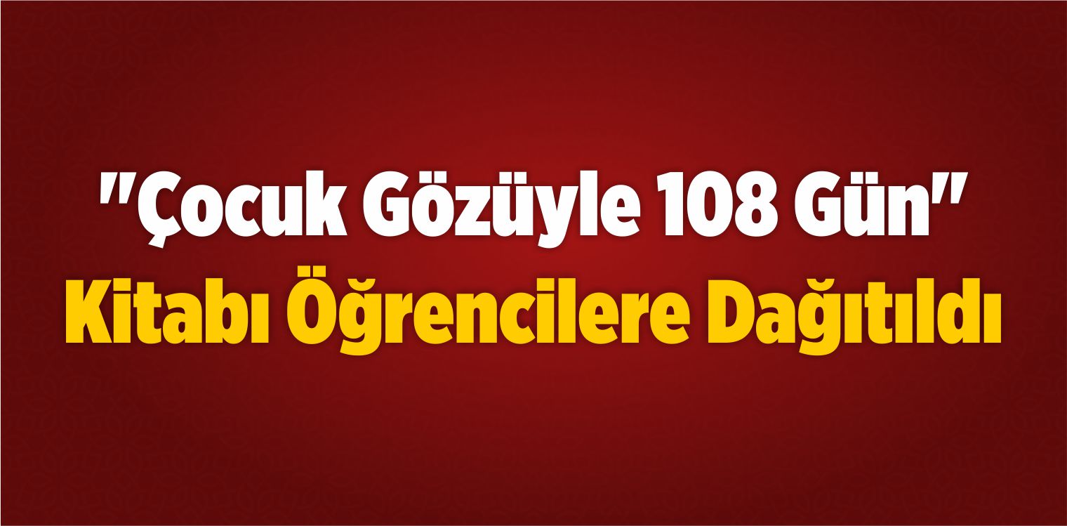 Çocuk Gözüyle 108 Gün