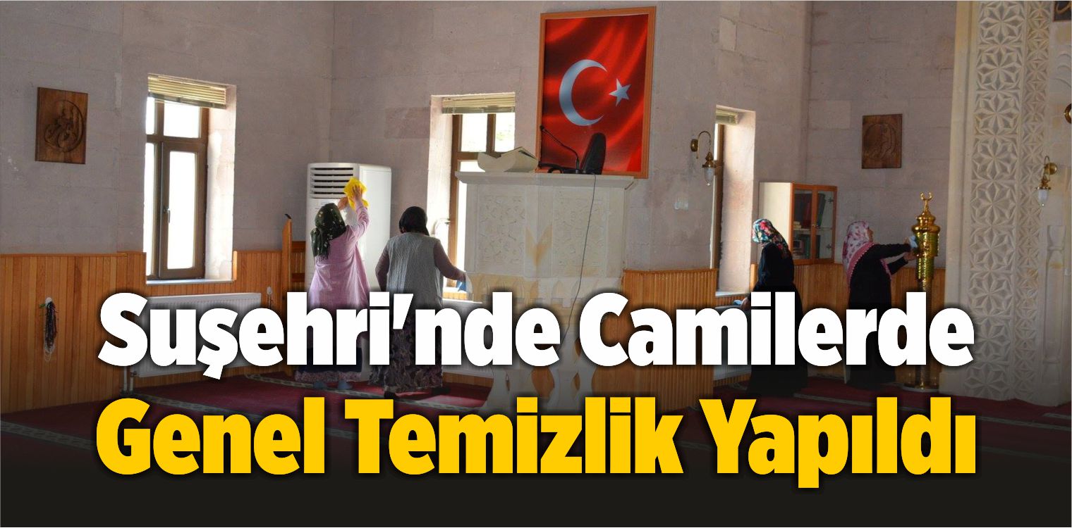 Suşehri’nde Camilerde Genel Temizlik Yapıldı