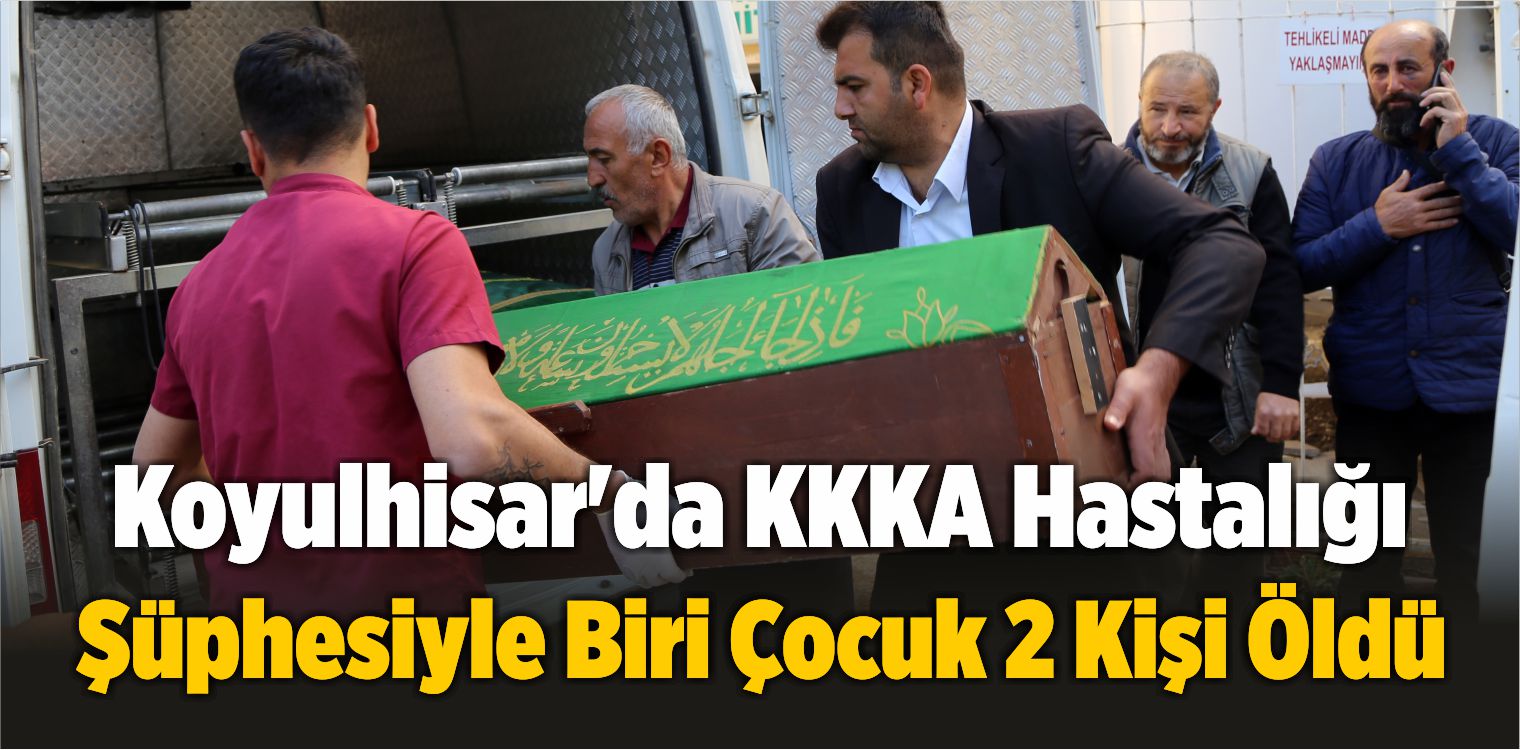 Koyulhisar’da KKKA Hastalığı Şüphesiyle Biri Çocuk 2 Kişi Öldü