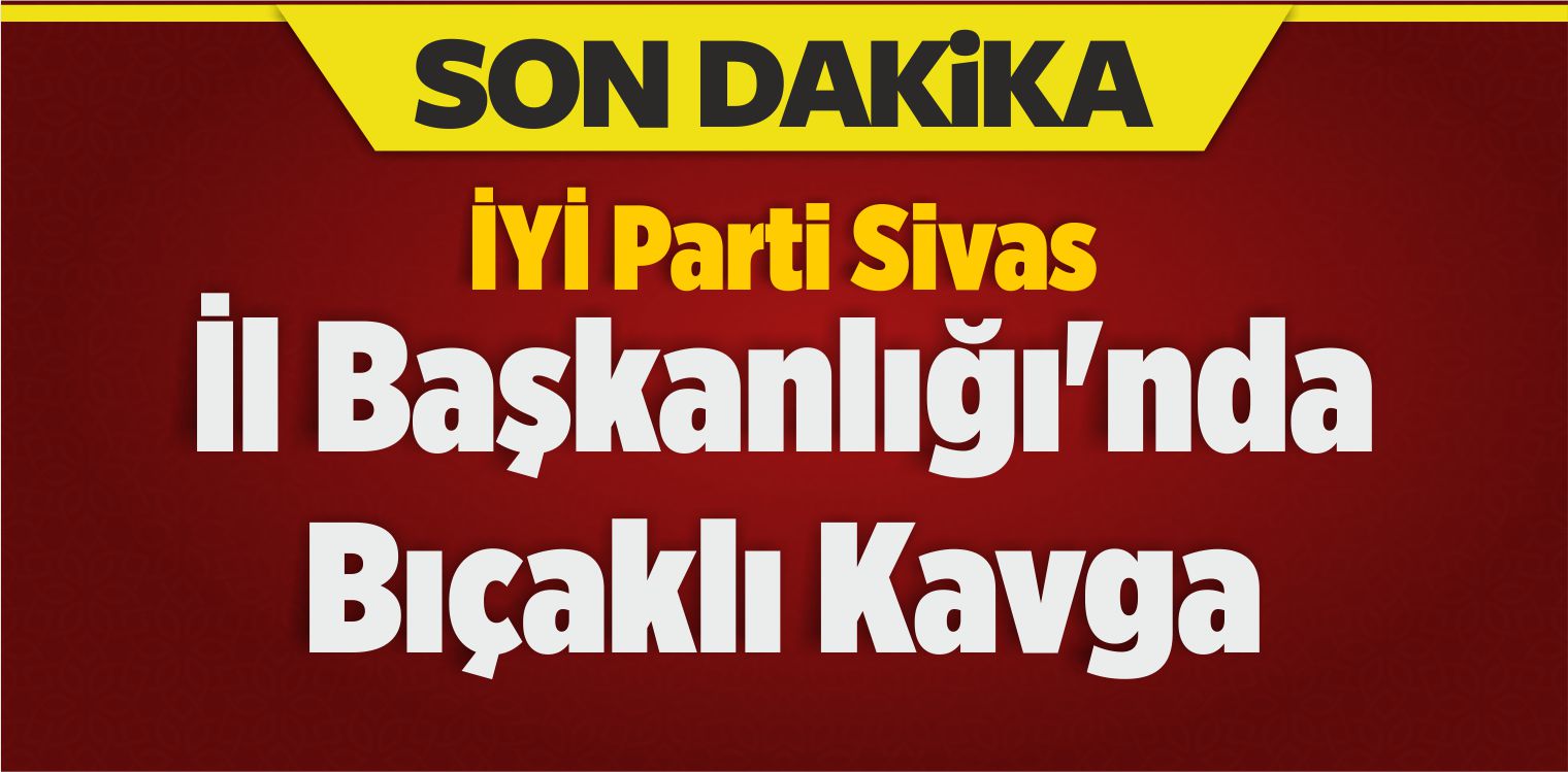 iYi Parti Sivas il Başkanlığı'nda