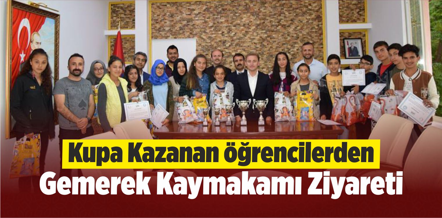 Kupa Kazanan Öğrenciler Gemerek Kaymakamını Ziyaret etti