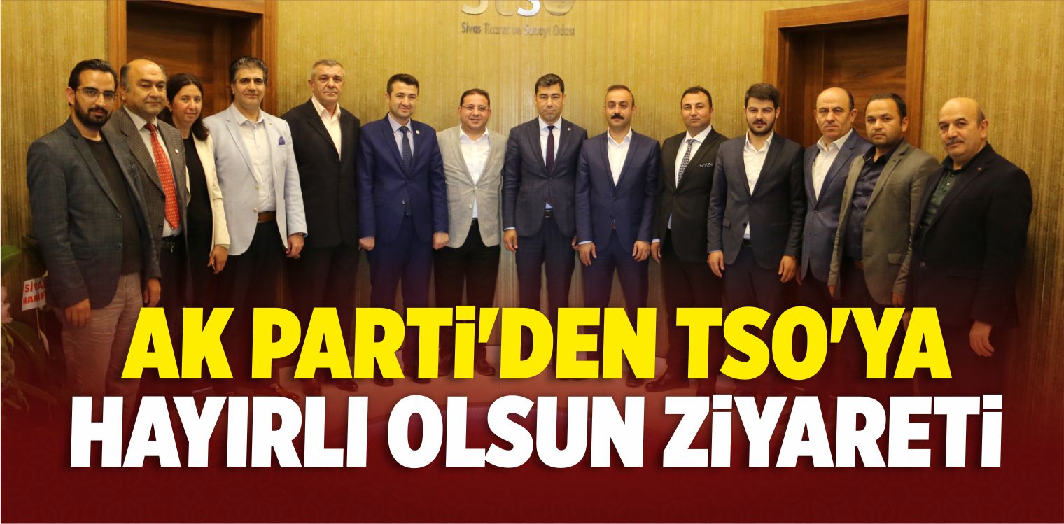 AK Parti’den TSO’ya Hayırlı Olsun Ziyareti