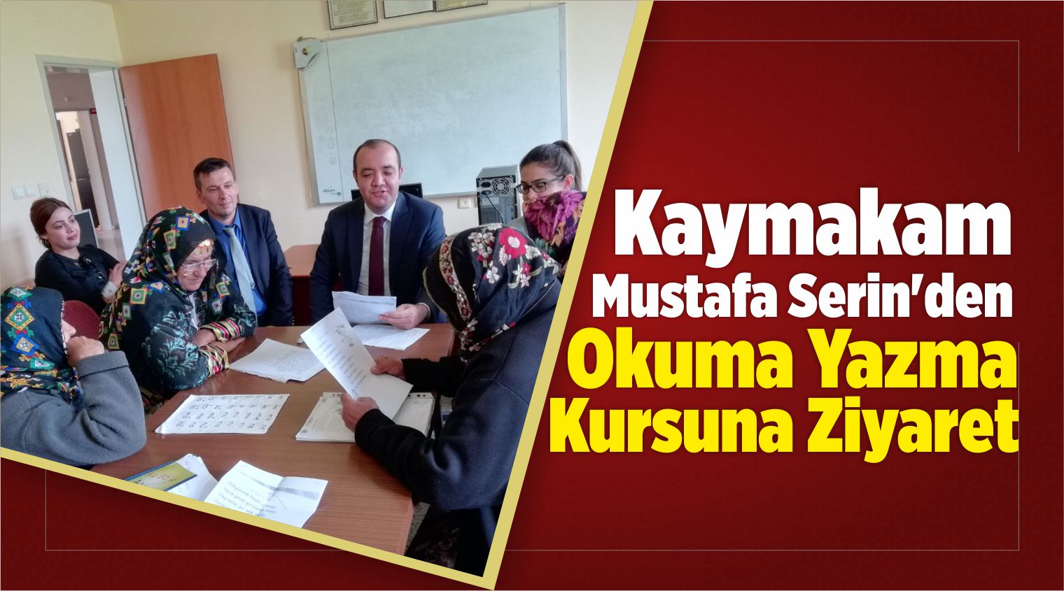 Kaymakam Serin’den Okuma Yazma Kursuna Ziyaret