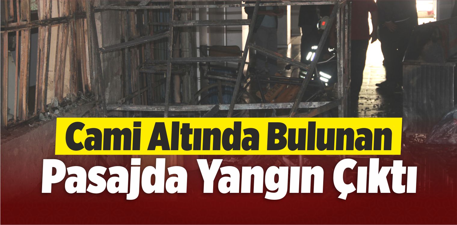 Cami Altında Bulunan Pasajda Çıkan Yangın Söndürüldü