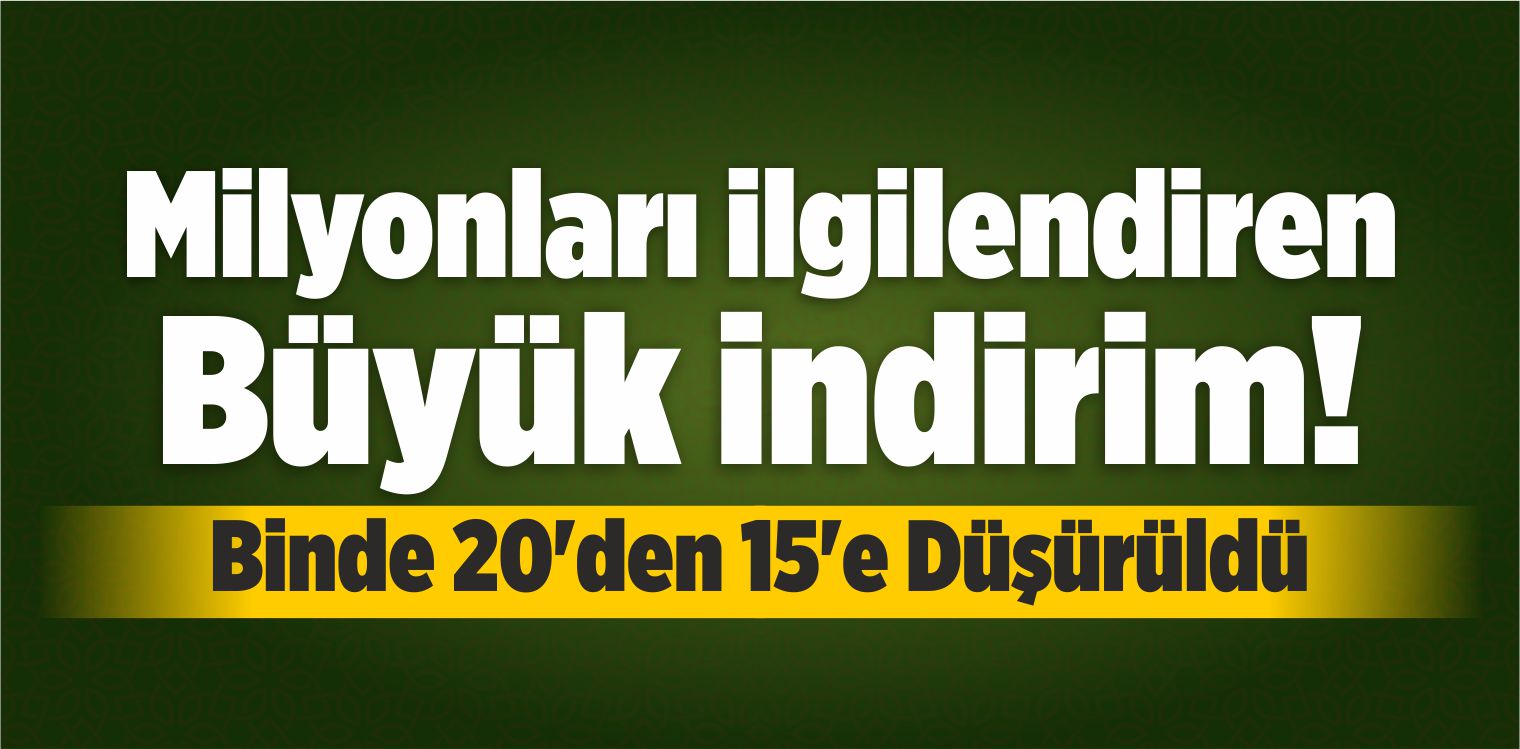 Milyonları İlgilendiren Büyük İndirim!