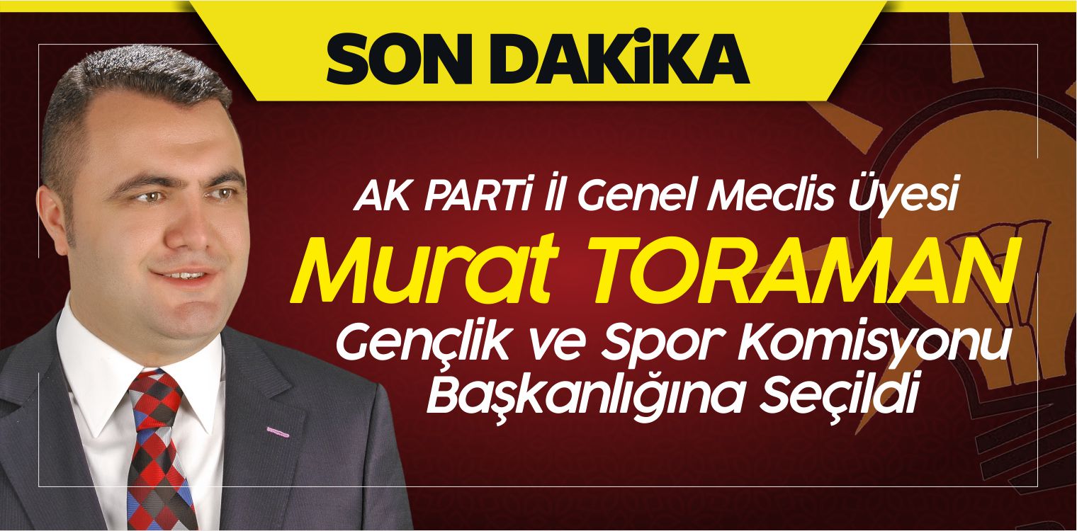 Murat Toraman Gençlik ve Spor Komisyon Başkanlığı