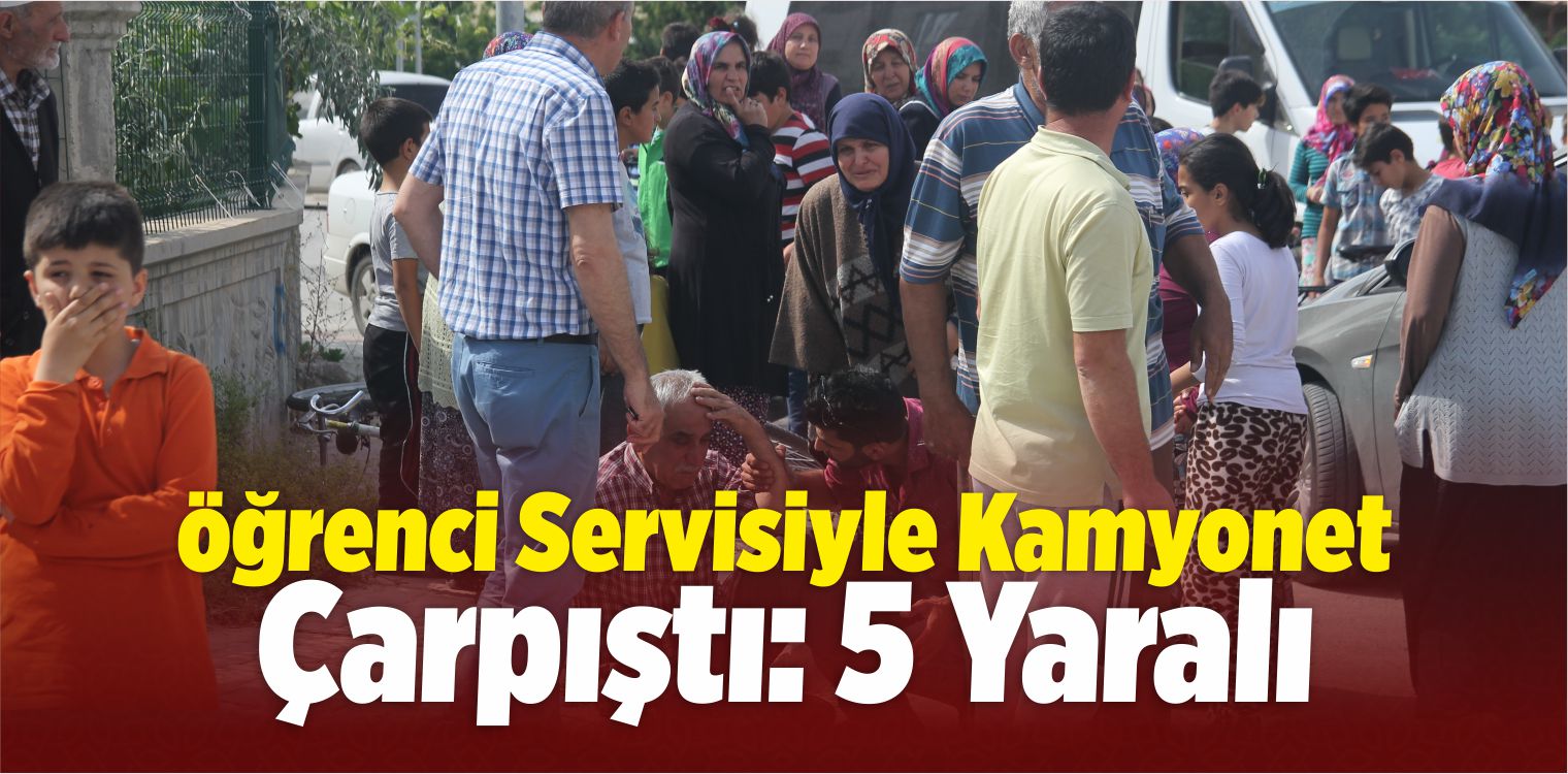 öğrenci Servisiyle Kamyonet Çarpıştı