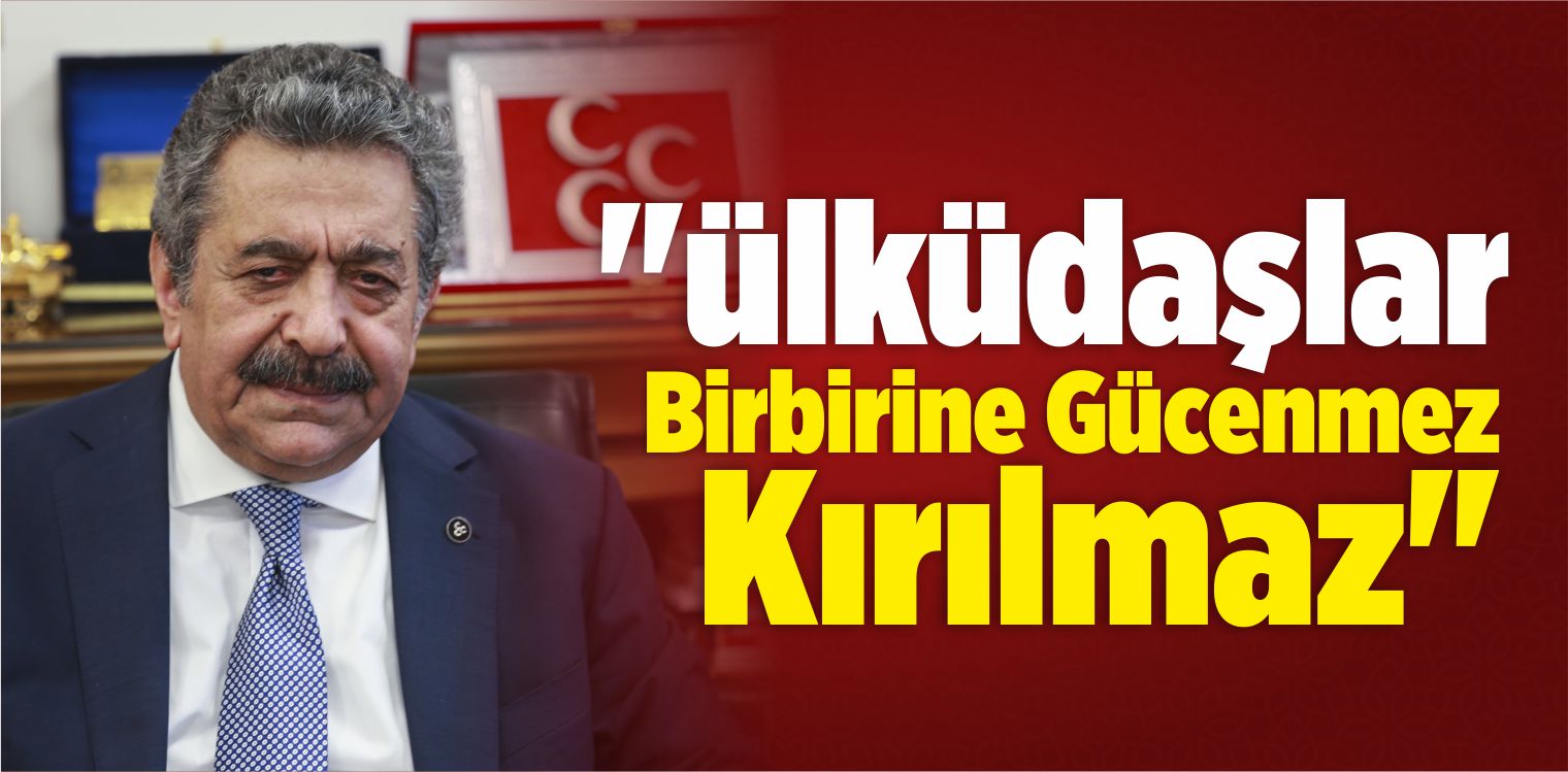 “Ülküdaşlar Birbirine Gücenmez, Kırılmaz”