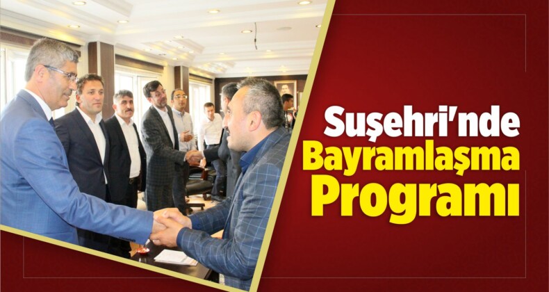 Suşehri’nde Bayramlaşma Programı