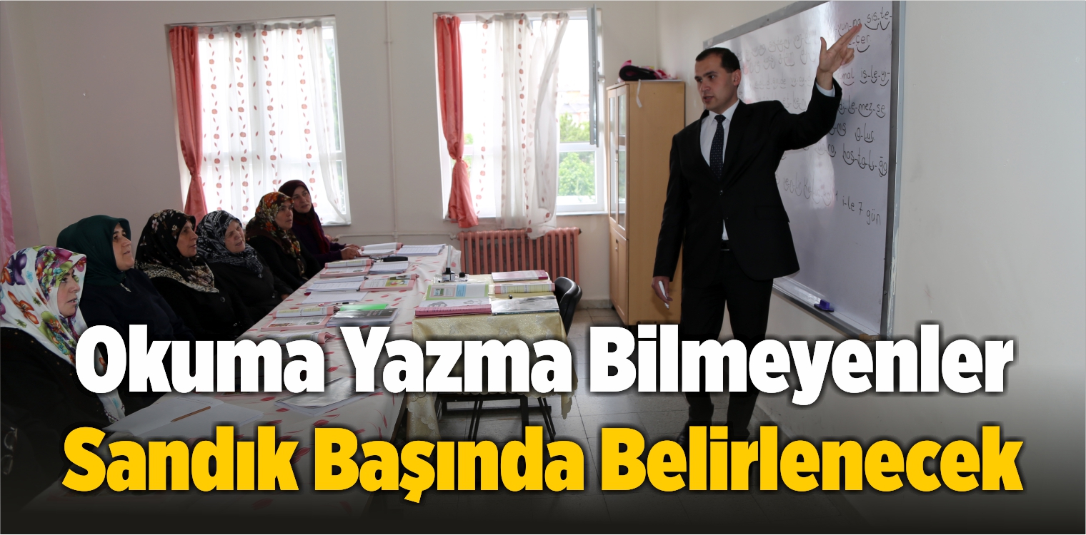 Okuma Yazma Bilmeyenler Sandık Başında Belirlenecek