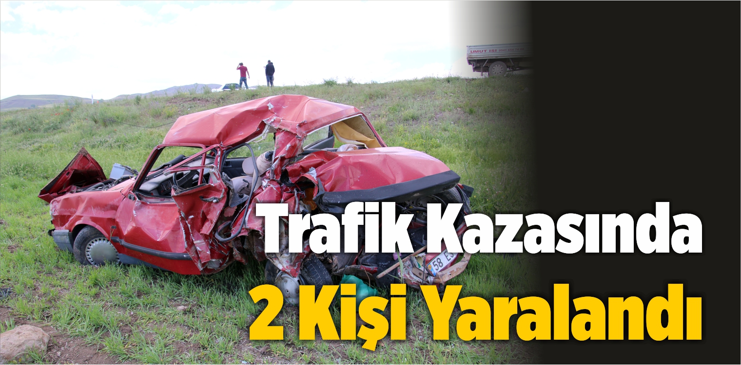 Şarkışla’da Meydana Gelen Trafik Kazasında 2 Kişi Yaralandı