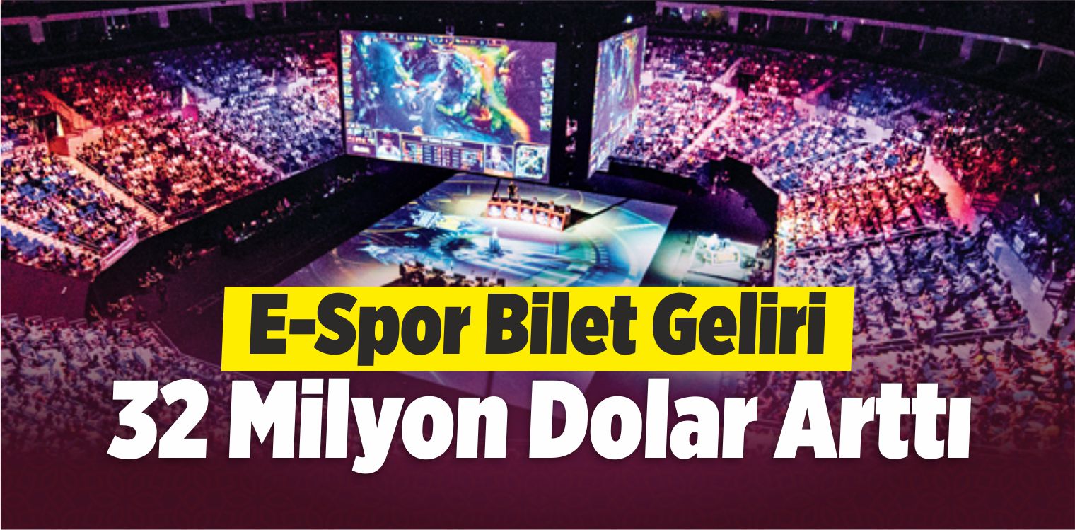 E-Spor Bilet Geliri 32 Milyon Dolar Arttı