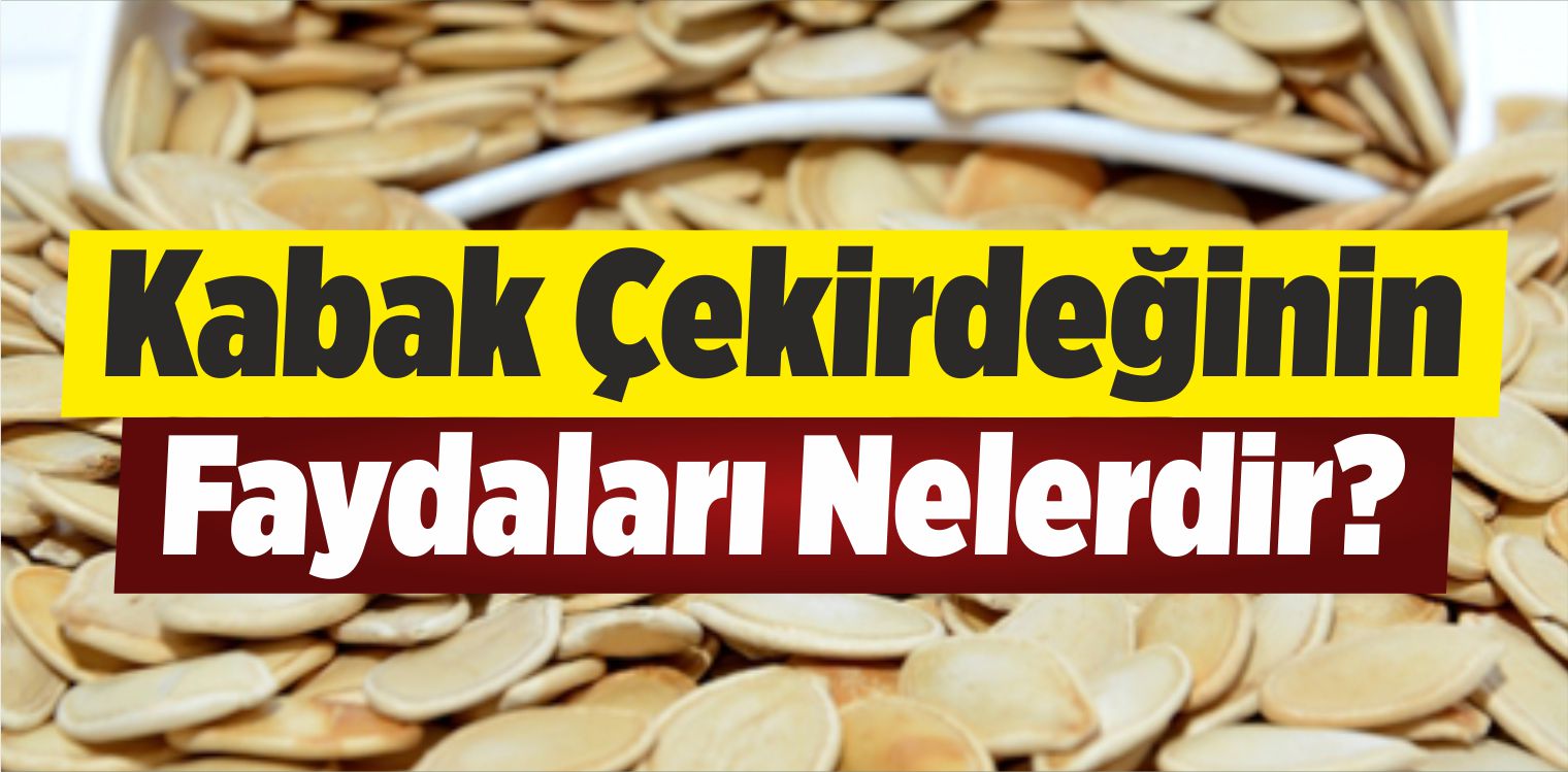 Kabak Çekirdeğinin Faydaları Nelerdir? Hangi Hastalıklara İyi Gelir?
