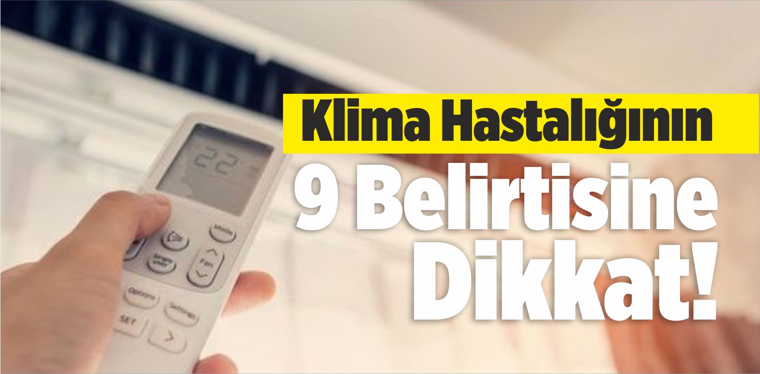 Klima Hastalığının 9 Belirtisine Dikkat!