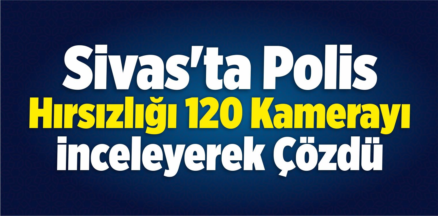 Polis, Hırsızlığı 120 Kamerayı İnceleyerek Çözdü