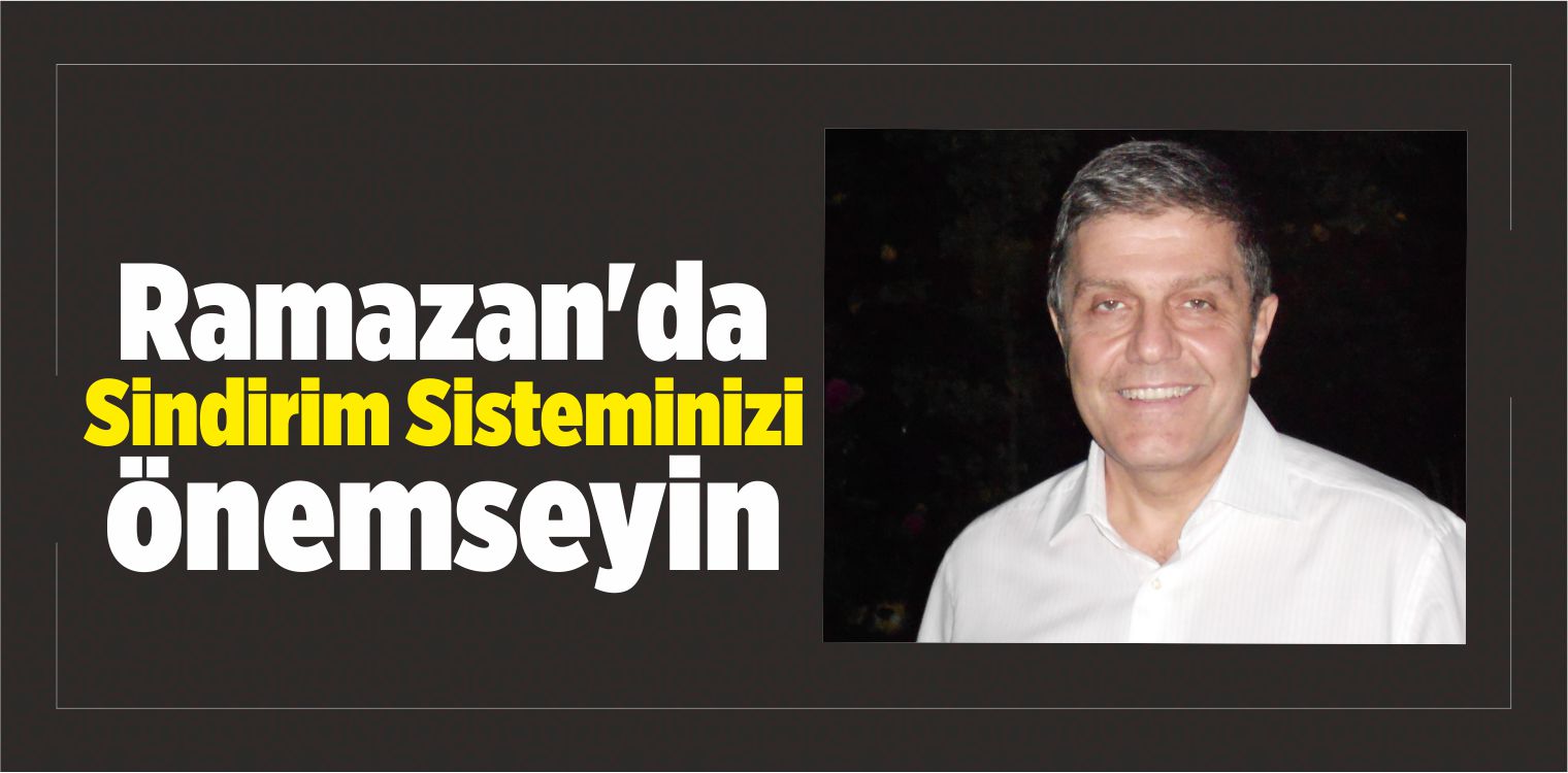 Ramazan’da Sindirim Sisteminizi Önemseyin