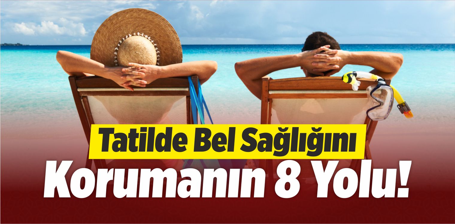 Tatilde Bel Sağlığını Korumak