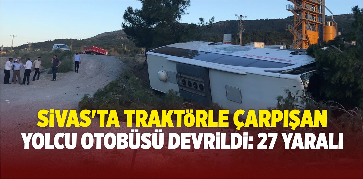 Traktörle Çarpışan Yolcu Otobüsü Devrildi: 27 Yaralı
