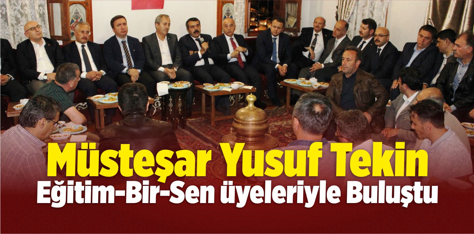 Müsteşar Tekin, Eğitim-Bir-Sen Üyeleriyle Buluştu