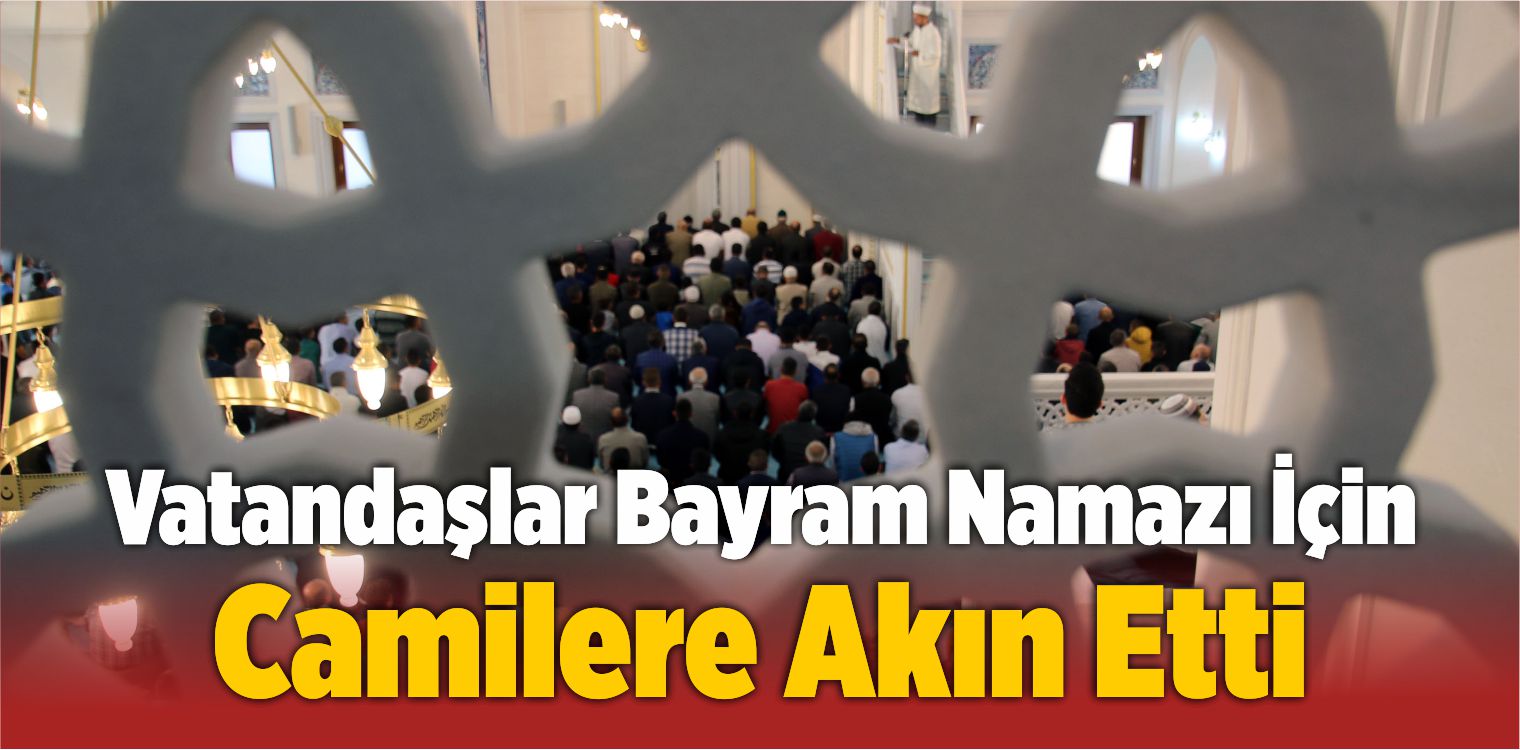 Şarkışla’da Vatandaşlar Bayram Namazı İçin Camilere Akın Etti