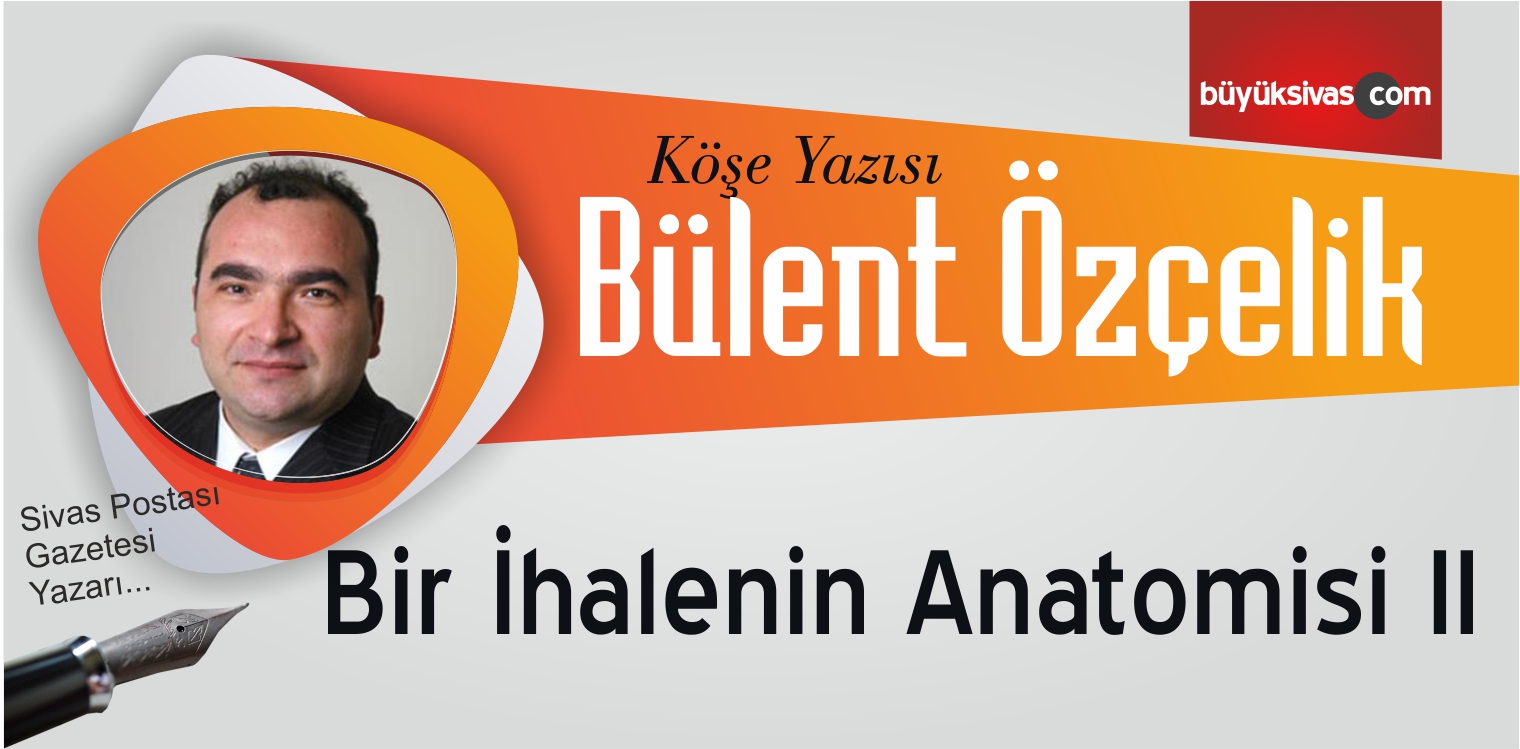 “Bir İhalenin Anatomisi II”