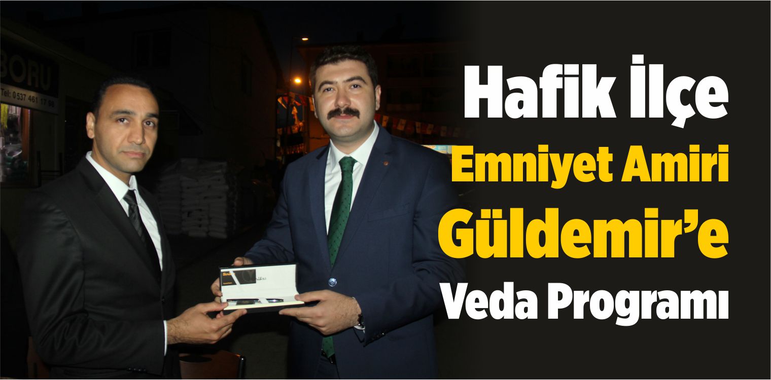 Hafik İlçe Emniyet Amiri Güldemir’e Veda Programı