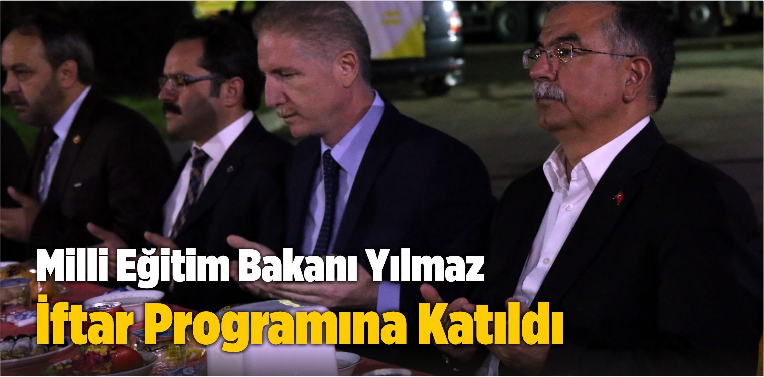 Milli Eğitim Bakanı Yılmaz Sivas’ta İftar Programına Katıldı