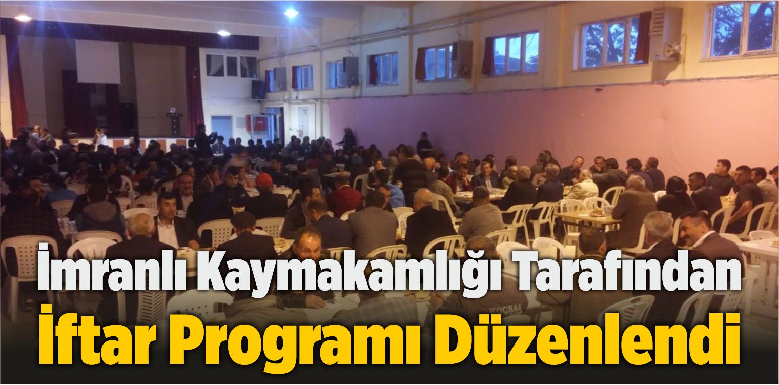 İmranlı Kaymakamlığı Tarafından İftar Programı Düzenlendi