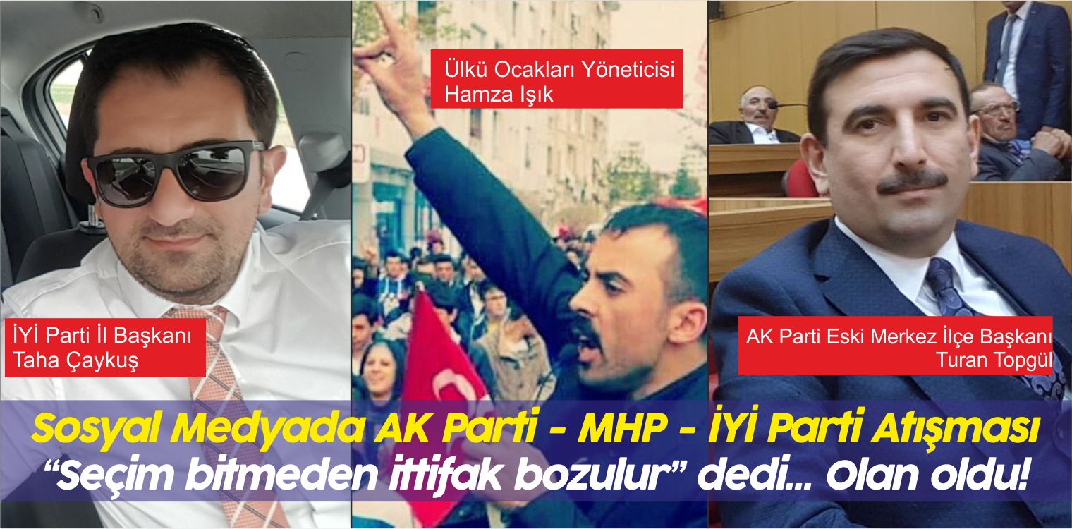 Sivas’ta Seçim Sosyal Medyada! AK Parti İYİ Parti ve MHP Atışması!